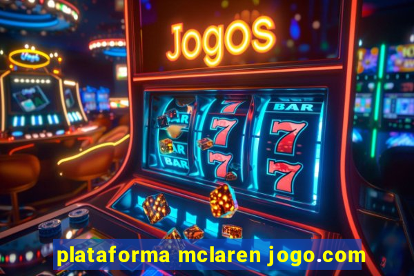 plataforma mclaren jogo.com